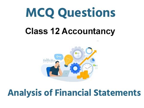 Class 12 Analysis of Financial Statements MCQ