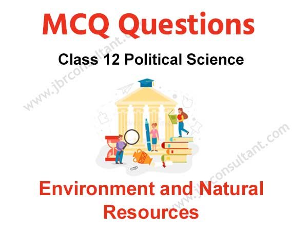 environment and natural resources class 12 mcq
