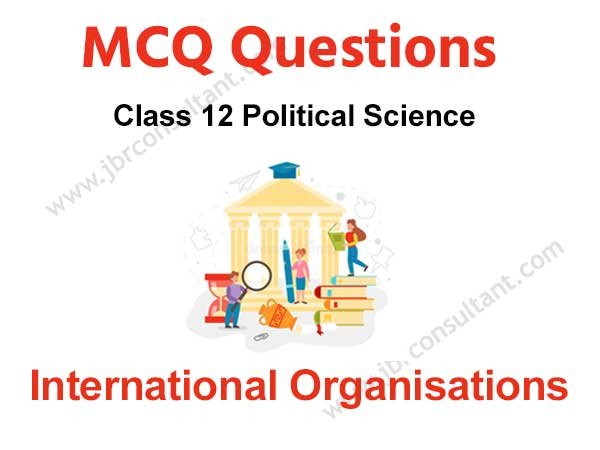 international organisations class 12 mcq