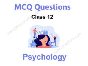 Psychology Class 12 MCQ Questions Free PDF Download