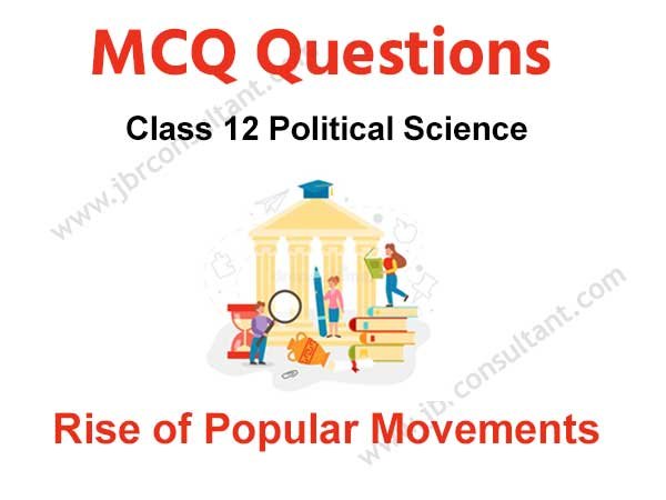 rise of popular movements class 12 MCQ