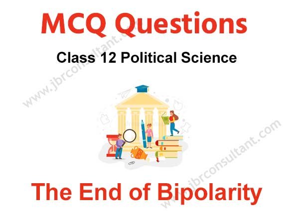 the end of bipolarity class 12 mcq questions