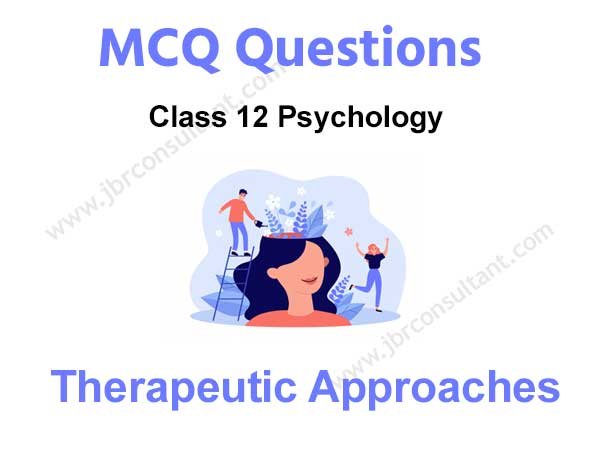 Therapeutic Approaches Class 12 MCQ