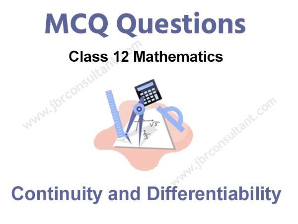 Continuity and Differentiability Class 12 MCQ