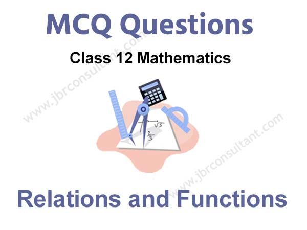 Relations and Functions Class 12 MCQ