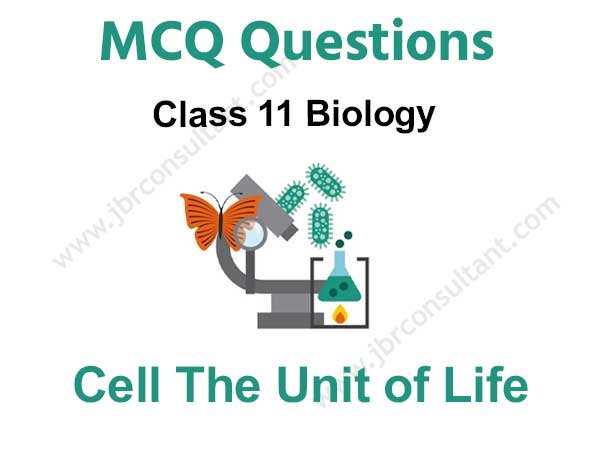 cell the unit of life class 11 mcq